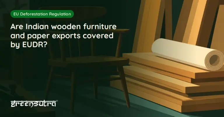 Are Indian wooden furniture and paper exports covered by EUDR?